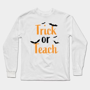 Trick or Teach Long Sleeve T-Shirt